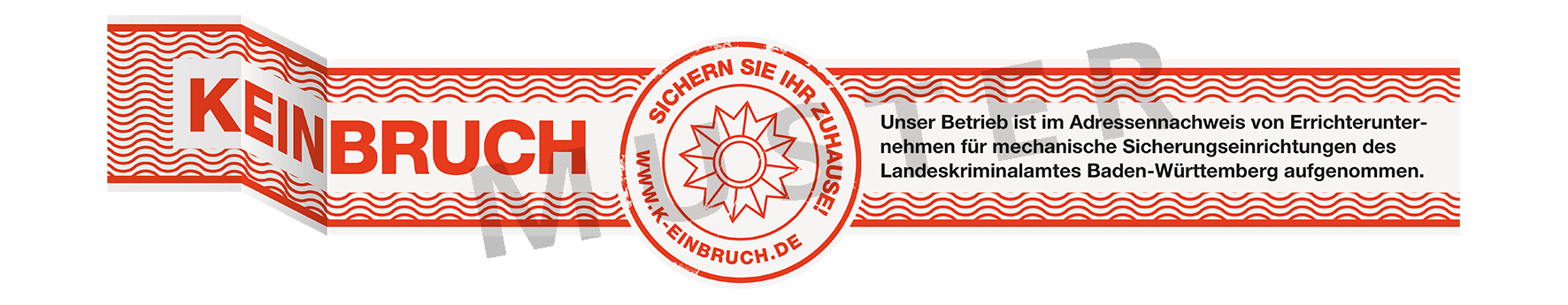 Grafische Darstellung des K-EINBRUCH-Siegels mit rotem Wellenmuster und dem Schriftzug „ Sichern Sie Ihr Zuhause“. Rechts daneben ein Textfeld mit dem Hinweis, dass der Betrieb im Adressennachweis für Errichterunternehmen für mechanische Sicherungseinrichtungen des Landeskriminalamts Baden-Württemberg aufgenommen ist.